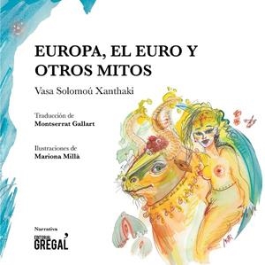EUROPA, EL EURO Y OTROS MITOS | 9788494564888 | SOLOMOÚ XANTHAKI, VASA | Galatea Llibres | Librería online de Reus, Tarragona | Comprar libros en catalán y castellano online