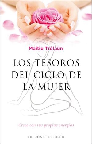 LOS TESOROS DEL CICLO DE LA MUJER | 9788491111597 | TRELAUN, MAITIE | Galatea Llibres | Llibreria online de Reus, Tarragona | Comprar llibres en català i castellà online