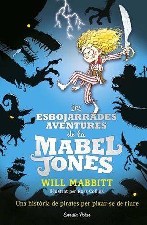 LES ESBOJARRADES AVENTURES DE LA MABEL JONES | 9788491371182 | MABBITT, WILL | Galatea Llibres | Librería online de Reus, Tarragona | Comprar libros en catalán y castellano online