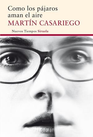 COMO LOS PÁJAROS AMAN EL AIRE | 9788416854097 | CASARIEGO, MARTÍN | Galatea Llibres | Llibreria online de Reus, Tarragona | Comprar llibres en català i castellà online