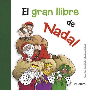 EL GRAN LLIBRE DE NADAL | 9788424658731 | CANYELLES, ANNA/SALA I VILA, CARLES | Galatea Llibres | Librería online de Reus, Tarragona | Comprar libros en catalán y castellano online