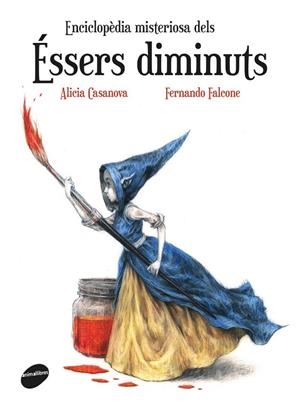ENCICLOPÈDIA MISTERIOSA DELS ÉSSERS DIMINUTS | 9788416844159 | CASANOVA BELDA, ALICIA | Galatea Llibres | Librería online de Reus, Tarragona | Comprar libros en catalán y castellano online