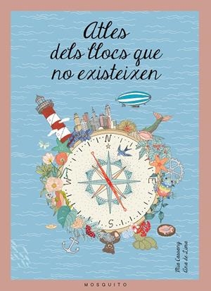 ATLES DELS LLOCS QUE NO EXISTEIXEN | 9788494555640 | CASSANY, MIA | Galatea Llibres | Llibreria online de Reus, Tarragona | Comprar llibres en català i castellà online