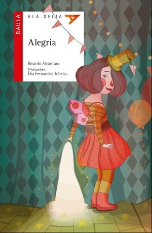 ALEGRIA | 9788447932498 | ALCÁNTARA SGARBI, RICARDO | Galatea Llibres | Librería online de Reus, Tarragona | Comprar libros en catalán y castellano online