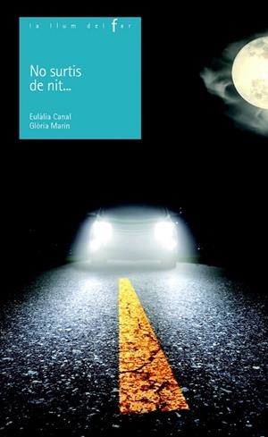 NO SURTIS DE NIT ... | 9788447932795 | MARÍN MORO, GLÒRIA/CANAL IGLESIAS, EULÀLIA | Galatea Llibres | Librería online de Reus, Tarragona | Comprar libros en catalán y castellano online