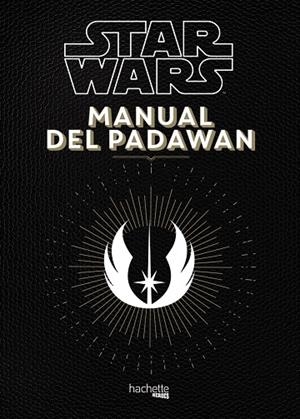 MANUAL DEL PADAWAN. STAR WARS | 9788416857111 | BEAUJOUAN, NICOLAS/TOUBOUL, PHILIPPE | Galatea Llibres | Llibreria online de Reus, Tarragona | Comprar llibres en català i castellà online