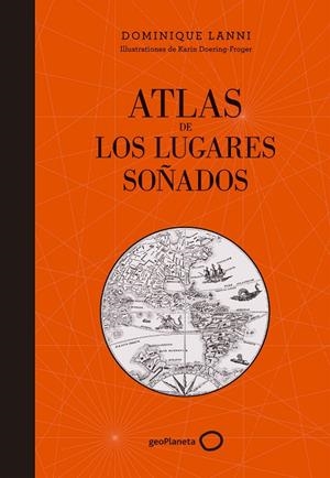 ATLAS DE LOS LUGARES SOÑADOS | 9788408152361 | LANNI, DOMINIQUE | Galatea Llibres | Librería online de Reus, Tarragona | Comprar libros en catalán y castellano online