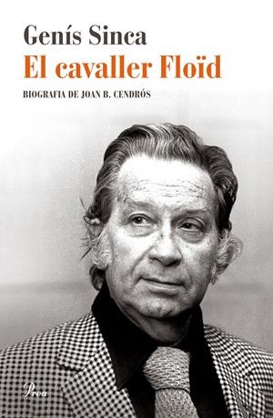 EL CAVALLER FLOÏD. BIOGRAFIA DE JOAN B. CENDRÓS | 9788475885827 | SINCA, GENÍS | Galatea Llibres | Librería online de Reus, Tarragona | Comprar libros en catalán y castellano online