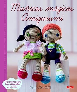 MUÑECOS MÁGICOS AMIGURUMI | 9788498745405 | LILLE, MARI-LIIS | Galatea Llibres | Llibreria online de Reus, Tarragona | Comprar llibres en català i castellà online