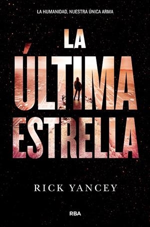 LA ULTIMA ESTRELLA (LA QUINTA OLA, 3) | 9788427210004 | YANCEY, RICK | Galatea Llibres | Llibreria online de Reus, Tarragona | Comprar llibres en català i castellà online