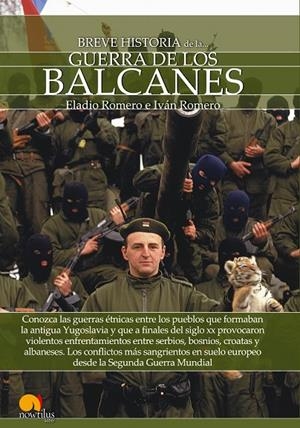 BREVE HISTORIA DE LA GUERRA DE LOS BALCANES | 9788499678054 | ROMERO GARCÍA, ELADIO/ROMERO CATALÁN, IVÁN | Galatea Llibres | Llibreria online de Reus, Tarragona | Comprar llibres en català i castellà online