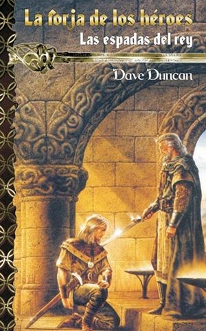FORJA DE LOS HEROES,LA - ESPADAS DEL REY,LAS | 9788484218661 | DUNCAN,DAVE | Galatea Llibres | Llibreria online de Reus, Tarragona | Comprar llibres en català i castellà online