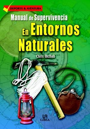 MANUAL DE SUPERVIVENCIA EN ENTORNOS NATURALES | 9788466206488 | MCNAB, CHRIS | Galatea Llibres | Librería online de Reus, Tarragona | Comprar libros en catalán y castellano online