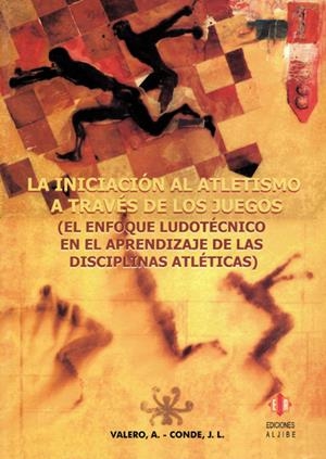 INICIACION AL ATLETISMO A TRAVES DE LOS JUEGOS | 9788497001250 | VALERO, A. | Galatea Llibres | Librería online de Reus, Tarragona | Comprar libros en catalán y castellano online