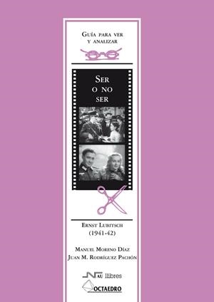 SER O NO SER. ERNST LUBITSCH GUIA PARA VER Y ANALIZAR | 9788476426852 | MORENO DIAZ, MANUEL | Galatea Llibres | Llibreria online de Reus, Tarragona | Comprar llibres en català i castellà online