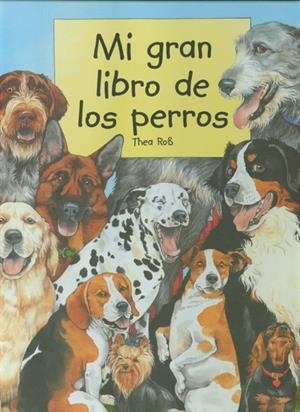MI GRAN LIBRO DE LOS PERROS | 9788495376398 | ROB, THEA | Galatea Llibres | Librería online de Reus, Tarragona | Comprar libros en catalán y castellano online