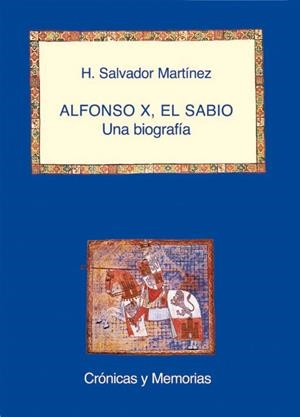 ALFONSO X, EL SABIO. UNA BIOGRAFIA | 9788486547660 | SALVADOR MARTINEZ, H. | Galatea Llibres | Librería online de Reus, Tarragona | Comprar libros en catalán y castellano online