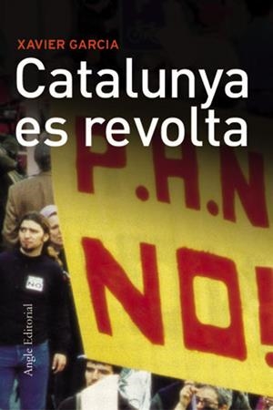 CATALUNYA ES REVOLTA | 9788496103177 | GARCIA, XAVIER | Galatea Llibres | Librería online de Reus, Tarragona | Comprar libros en catalán y castellano online