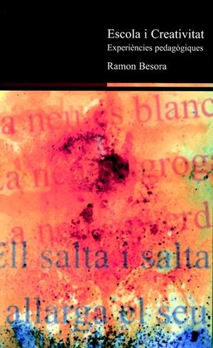 ESCOLA I CREATIVITAT. EXPERIENCIES PEDAGOGIQUES | 9788497790383 | BESORA, RAMON | Galatea Llibres | Llibreria online de Reus, Tarragona | Comprar llibres en català i castellà online