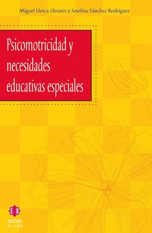 PSICOMOTRICIDAD Y NECESIDADES EDUCATIVAS ESPECIALES | 9788497001342 | LLORCA LLINARES, MIGUEL | Galatea Llibres | Librería online de Reus, Tarragona | Comprar libros en catalán y castellano online