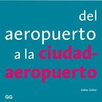 DEL AEROPUERTO A LA CIUDAD AEROPUERTO | 9788425219146 | GULLER, GULLER | Galatea Llibres | Llibreria online de Reus, Tarragona | Comprar llibres en català i castellà online