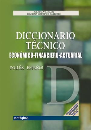 DICCIONARIO TECNICO ECONOMICO-FINANCIERO-ACTUARIAL | 9788497450256 | VILLALON, JULIO | Galatea Llibres | Librería online de Reus, Tarragona | Comprar libros en catalán y castellano online