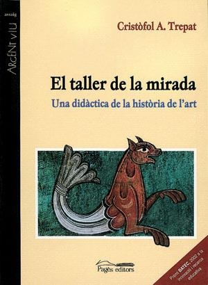 TALLER DE LA MIRADA, EL | 9788497790826 | TREPAT, CRISTÒFOL-A. | Galatea Llibres | Librería online de Reus, Tarragona | Comprar libros en catalán y castellano online