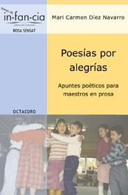 POESIAS POR ALEGRIAS. APUNTES POETICOS PARA MAESTROS EN PROS | 9788480636018 | DIEZ NAVARRO, MARI CARMEN | Galatea Llibres | Llibreria online de Reus, Tarragona | Comprar llibres en català i castellà online