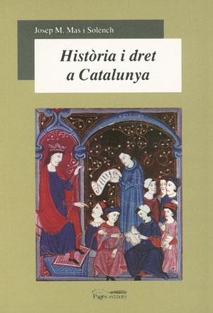 HISTORIA I DRET A CATALUNYA | 9788497790499 | MAS SOLENCH, JOSEP M. | Galatea Llibres | Librería online de Reus, Tarragona | Comprar libros en catalán y castellano online