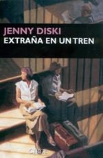 EXTRAÑA EN UN TREN | 9788477652151 | DISKI, JENNY | Galatea Llibres | Llibreria online de Reus, Tarragona | Comprar llibres en català i castellà online