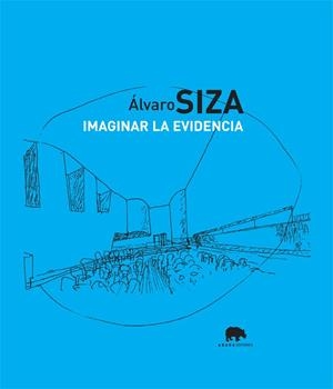 IMAGINAR LA EVIDENCIA | 9788496258006 | SIZA, ALVARO | Galatea Llibres | Llibreria online de Reus, Tarragona | Comprar llibres en català i castellà online
