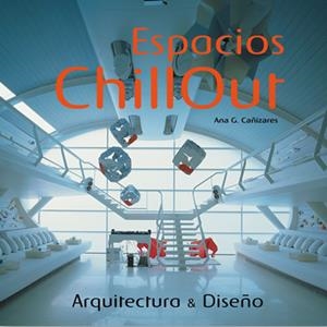 ESPACIOS CHILL OUT | 9788496429000 | CAÑIZARES, ANA G. | Galatea Llibres | Librería online de Reus, Tarragona | Comprar libros en catalán y castellano online