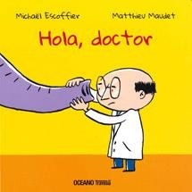 HOLA, DOCTOR | 9786074004380 | ESCOFFIER, MICHAEL | Galatea Llibres | Librería online de Reus, Tarragona | Comprar libros en catalán y castellano online