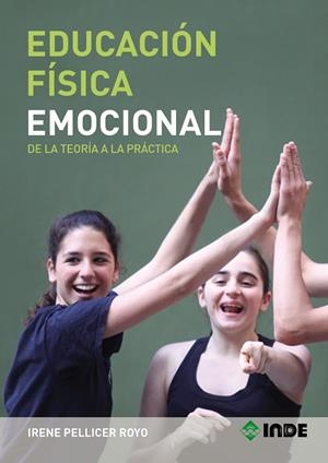 EDUCACION FISICA EMOCIONAL: DE LA TEORIA A LA PRACTICA | 9788497292924 | IRENE PELLICER ROYO | Galatea Llibres | Librería online de Reus, Tarragona | Comprar libros en catalán y castellano online
