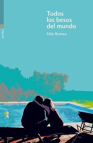 TODOS LOS BESOS DEL MUNDO | 9788496457775 | ROMEO, FÉLIX | Galatea Llibres | Llibreria online de Reus, Tarragona | Comprar llibres en català i castellà online