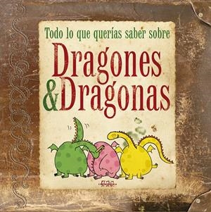 TODO LO QUERÍAS SABER SOBRE DRAGONES & DRAGONAS | 9788415187462 | VARIOS AUTORES | Galatea Llibres | Llibreria online de Reus, Tarragona | Comprar llibres en català i castellà online