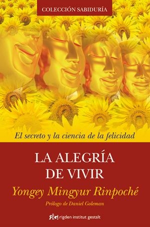 LA ALEGRÍA DE VIVIR | 9788493917241 | MINGYUR RINPOCHÉ, YONGEY | Galatea Llibres | Librería online de Reus, Tarragona | Comprar libros en catalán y castellano online