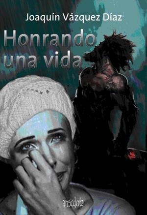 HONRANDO UNA VIDA | 9788493992712 | VAZQUEZ DIAZ, JOAQUIN | Galatea Llibres | Librería online de Reus, Tarragona | Comprar libros en catalán y castellano online