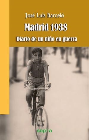 MADRID 1938 DIARIO DE UN NIÑO EN GUERRA | 9788492974696 | BARCELO, JOSE LUIS | Galatea Llibres | Librería online de Reus, Tarragona | Comprar libros en catalán y castellano online