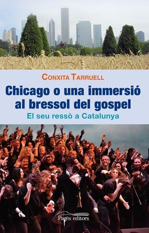 CHICAGO O UNA IMMERSIÓ AL BRESSOL DEL GOSPEL | 9788499752860 | TARRUELL LLONCH, CONXITA | Galatea Llibres | Librería online de Reus, Tarragona | Comprar libros en catalán y castellano online