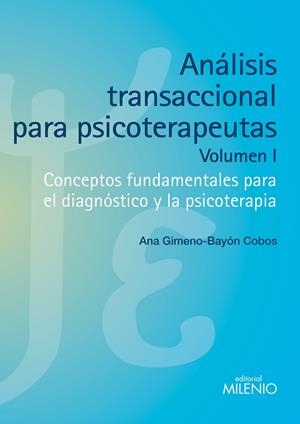 ANÁLISIS TRANSACCIONAL PARA PSICOTERAPEUTAS (VOLUMEN I) | 9788497435086 | GIMENO-BAYÓN COBOS, ANA | Galatea Llibres | Llibreria online de Reus, Tarragona | Comprar llibres en català i castellà online
