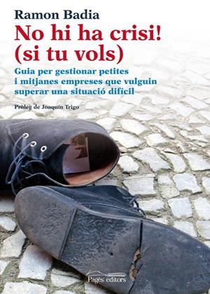 NO HI HA CRISI (SI TU VOLS!) | 9788499752778 | BADIA TERUEL, RAMON | Galatea Llibres | Librería online de Reus, Tarragona | Comprar libros en catalán y castellano online