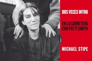 DOS VECES INTRO EN LA CARRETERA CON PATTI SMITH | 9788415601111 | STIPE, MICHAEL/SMITH, PATTI | Galatea Llibres | Llibreria online de Reus, Tarragona | Comprar llibres en català i castellà online