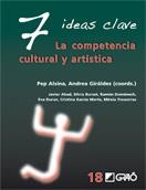 7 IDEAS CLAVE. LA COMPETENCIA CULTURAL Y ARTISTICA | 9788499804736 | ALSINA MASMITJÀ/ ANDREA GIRÁLDEZ | Galatea Llibres | Librería online de Reus, Tarragona | Comprar libros en catalán y castellano online