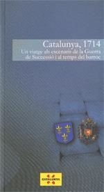 CATALUNYA, 1714. UN VIATGE ALS ESCENARIS DE LA GUERRA DE SUCCESSIÓ I EL TEMPS DE | 9788439386704 | SERRA I SELLARÉS, FRANCESC | Galatea Llibres | Librería online de Reus, Tarragona | Comprar libros en catalán y castellano online