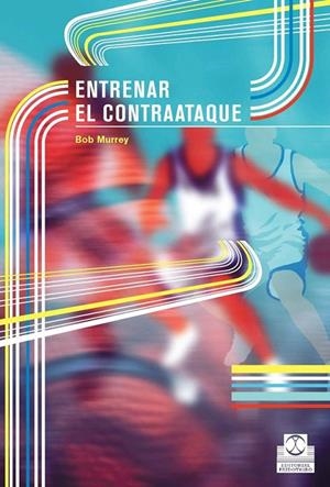 ENTRENAR EL CONTRAATAQUE | 9788480197533 | MURREY, BOB | Galatea Llibres | Llibreria online de Reus, Tarragona | Comprar llibres en català i castellà online