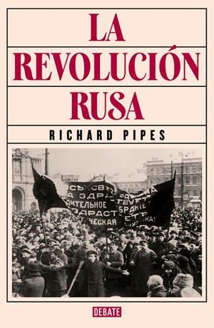 LA REVOLUCIÓN RUSA | 9788499926537 | PIPES, RICHARD | Galatea Llibres | Llibreria online de Reus, Tarragona | Comprar llibres en català i castellà online