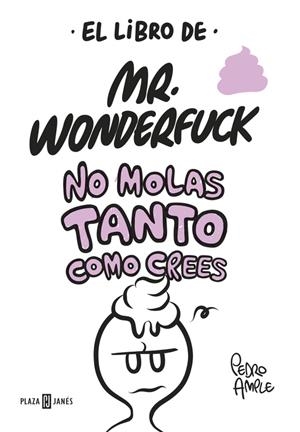 EL LIBRO DE MR. WONDERFUCK | 9788401017629 | AMPLE, PEDRO | Galatea Llibres | Librería online de Reus, Tarragona | Comprar libros en catalán y castellano online