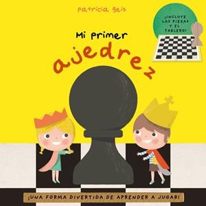 MI PRIMER AJEDREZ | 9788448847326 | GEIS, PATRICIA | Galatea Llibres | Llibreria online de Reus, Tarragona | Comprar llibres en català i castellà online