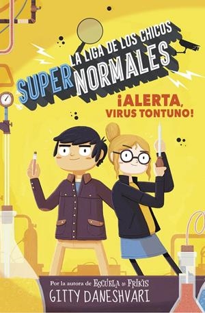 ALERTA, VIRUS TONTUNO! (LA LIGA DE LOS CHICOS SUPERNORMALES, 2) | 9788490436585 | DANESHVARI, GITTY | Galatea Llibres | Librería online de Reus, Tarragona | Comprar libros en catalán y castellano online